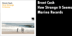 Brent Cash - How Strange It Seems
