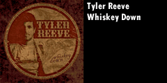 Tyler Reeve - Whiskey Down